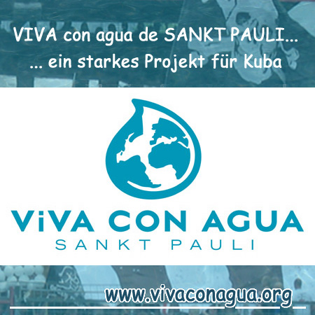 WASSER IST LEBEN2005 entstand nach einem Trainingslager des FC St. Pauli auf Kuba das großartige Trinkwasserprojekt „Viva con Agua“ – www.vivaconagua.org
